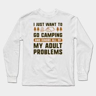 I Just Want To Go Camping Long Sleeve T-Shirt